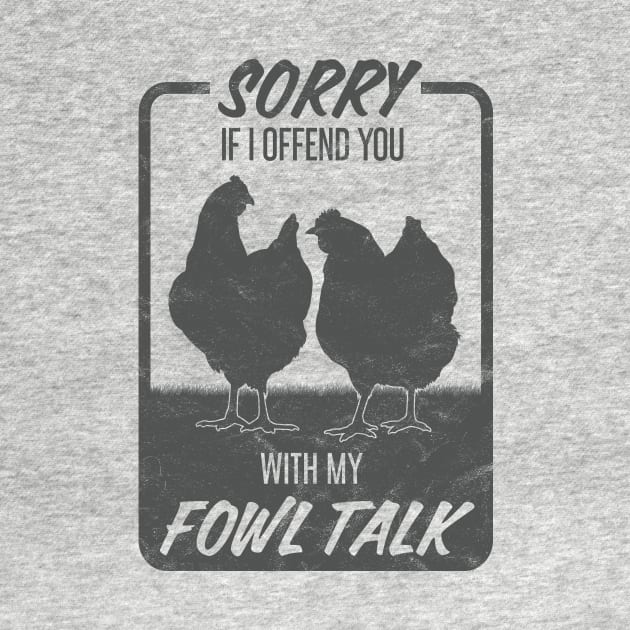 Funny Fowl Talk Hens for Chicken Lovers by cottoncanvas